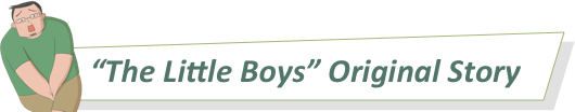 The Little Boys Original Story